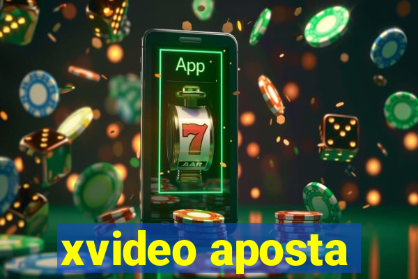 xvideo aposta